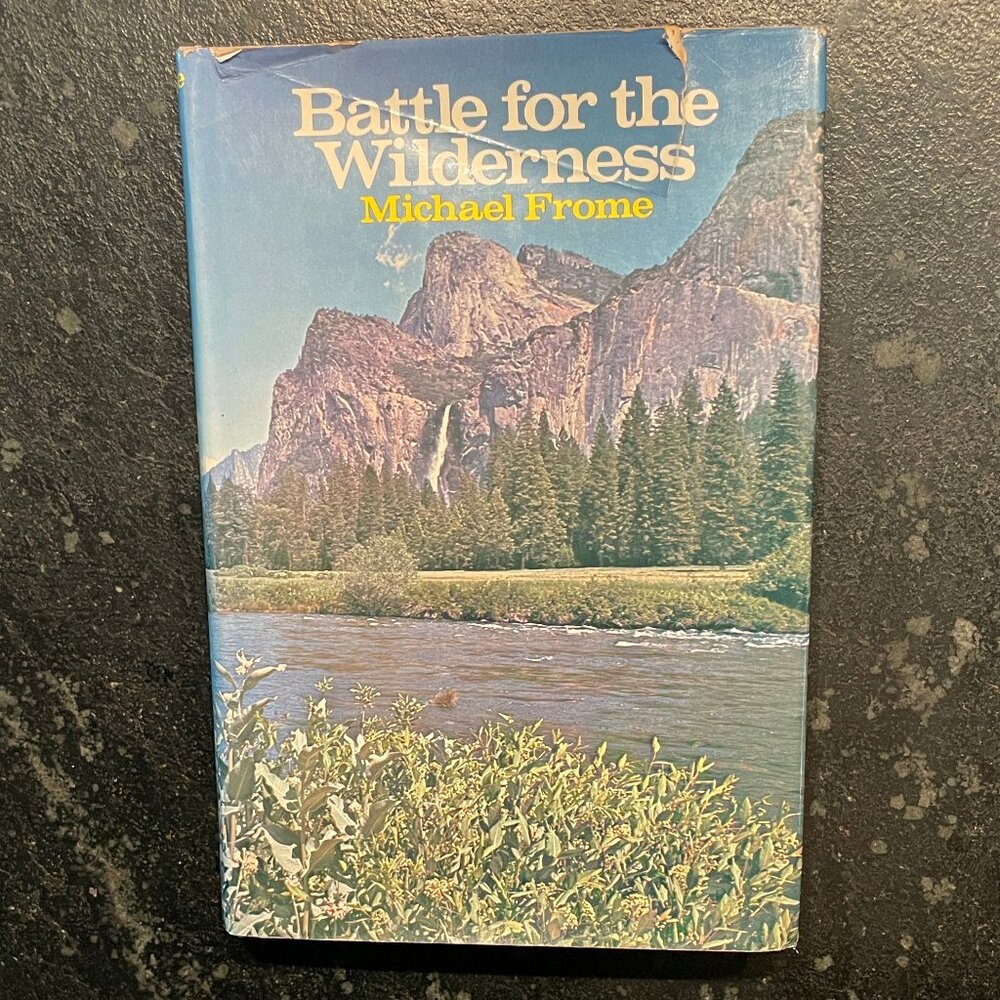"Battle for the Wilderness," by Michael Frome, 1975 Hardcover